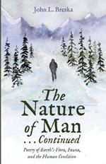 The Nature of Man . . . Continued: Poetry of Earth's Flora, Fauna, and the Human Condition