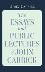 The Essays and Public Lectures of John Carrick