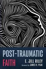 Post-Traumatic Faith