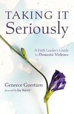 Taking It Seriously: A Faith Leader's Guide to Domestic Violence