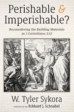 Perishable and Imperishable?: Reconsidering the Building Materials in 1 Corinthians 3:12