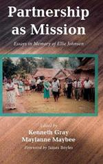 Partnership as Mission: Essays in Memory of Ellie Johnson