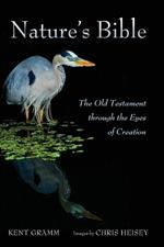 Nature's Bible: The Old Testament Through the Eyes of Creation