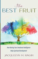 The Best Fruit: How Raising Your Emotional Intelligence Helps Spiritual Development