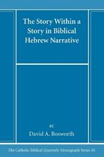 The Story Within a Story in Biblical Hebrew Narrative