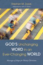 God’s Unchanging Word in an Ever-Changing World