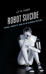 Robot Suicide: Death, Identity, and AI in Science Fiction