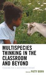 Multispecies Thinking in the Classroom and Beyond: Teaching for a Sustainable Future