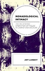 Monadological Intimacy: The Relational Operation of Folds in Leibniz and Deleuze