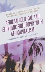 African Political and Economic Philosophy with Africapitalism: Concepts for African Leadership