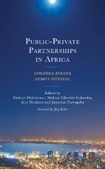 Public-Private Partnerships in Africa: Exploring Africa's Growth Potential