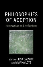Philosophies of Adoption: Perspectives and Reflections