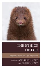 The Ethics of Fur: Religious, Cultural, and Legal Perspectives