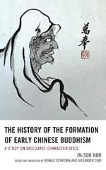 The History of the Formation of Early Chinese Buddhism: A Study on Discourse Characteristics