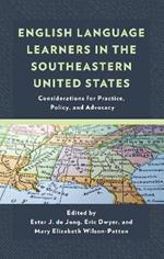 English Language Learners in the Southeastern United States: Considerations for Practice, Policy, and Advocacy