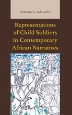 Representations of Child Soldiers in Contemporary African Narratives