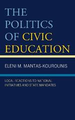 The Politics of Civic Education: Local Reactions to National Initiatives and State Mandates