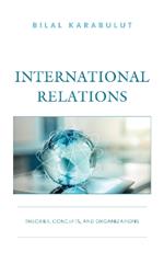 International Relations: Theories, Concepts, and Organizations