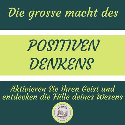 Die Grosse Macht Des Positiven Denkens