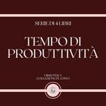 TEMPO DI PRODUTTIVITÀ (SERIE DI 4 LIBRI)