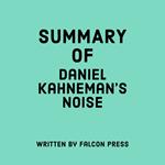 Summary of Daniel Kahneman's Noise