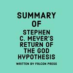 Summary of Stephen C. Meyer's Return of the God Hypothesis