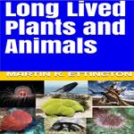 Long Lived Plants and Animals