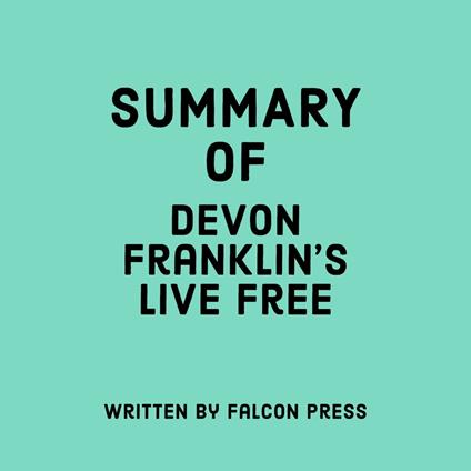 Summary of DeVon Franklin's Live Free