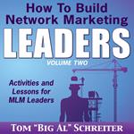 How To Build Network Marketing Leaders Volume Two