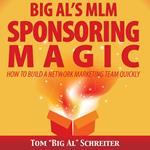 Big Al’s MLM Sponsoring Magic