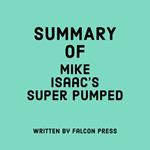 Summary of Mike Isaac's Super Pumped