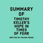 Summary of Timothy Keller's Hope in Times of Fear