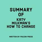 Summary of Katy Milkman's How to Change