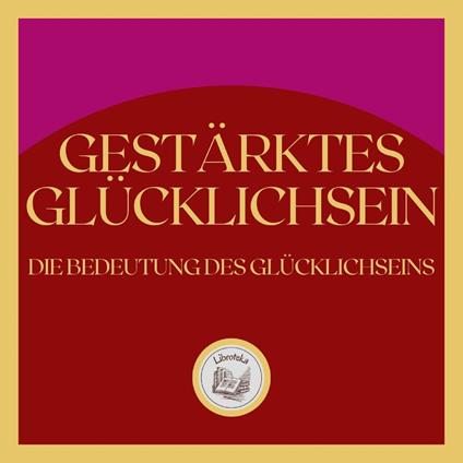 Gestärktes Glücklichsein