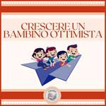 Crescere un bambino ottimista