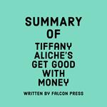 Summary of Tiffany Aliche's Get Good With Money