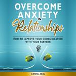 OVERCOME ANXIETY IN RELATIONSHIPS