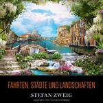 Fahrten: Städte und Landschaften