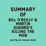 Summary of Bill O'Reilly & Martin Dugard’s Killing The Mob