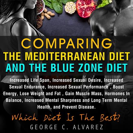 Comparing the Mediterranean Diet and the Blue Zone Diet