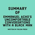Summary of Emmanuel Acho's Uncomfortable Conversations with a Black Man