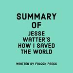 Summary of Jesse Watters's How I Saved the World