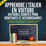 Apprendre l'italien en Voiture: Histoires Courtes pour Débutants et Intermédiaires A2 - B1