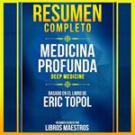 Resumen Completo: Medicina Profunda (Deep Medicine) - Basado En El Libro De Eric Topol