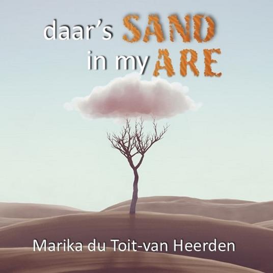 Daar's sand in my are