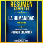 Resumen Completo: La Humanidad (Humankind) - Basado En El Libro De Rutger Bregman