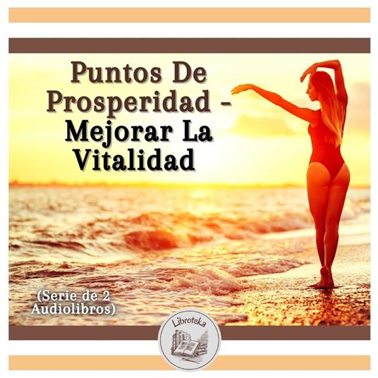 Puntos De Prosperidad - Mejorar La Vitalidad (Serie de 2 Audiolibros)