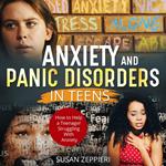 Anxiety And Panic Disorders In Teens