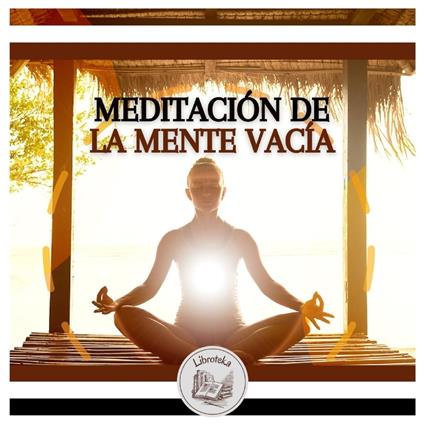 Meditación De La Mente Vacía