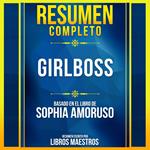 Resumen Completo: #Girlboss - Basado En El Libro De Sophia Amoruso